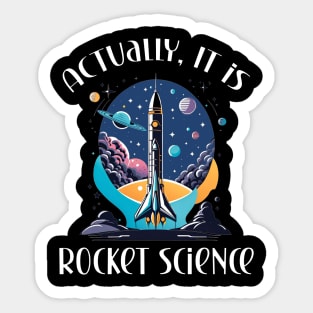 Actually it is rocket science Sticker